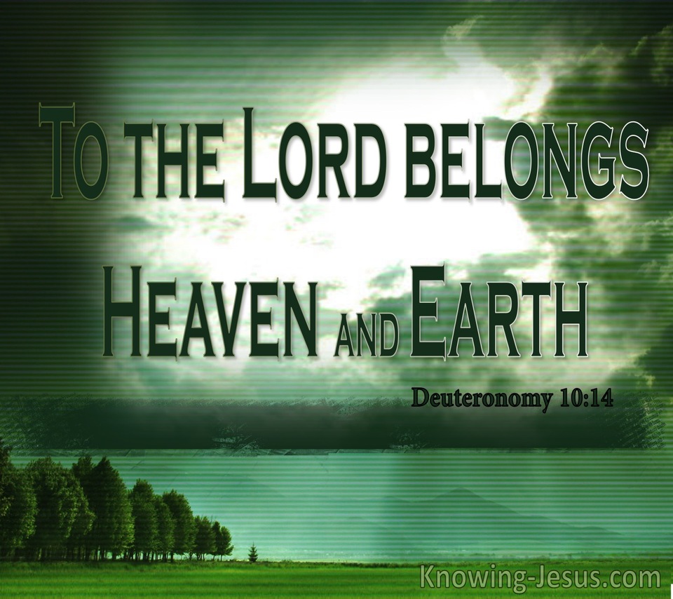 Deuteronomy 10:14 To The Lord Belongs Heaven And Earth (green)